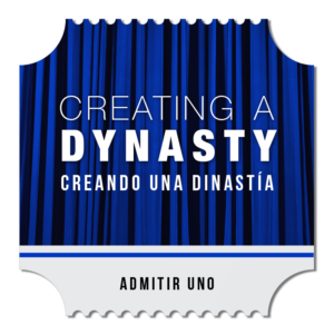 Creating A Dynasty/Creando Una Dinastía