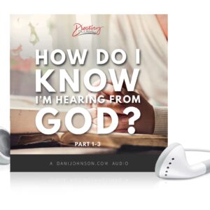 How Do I Know I'm Hearing From God?