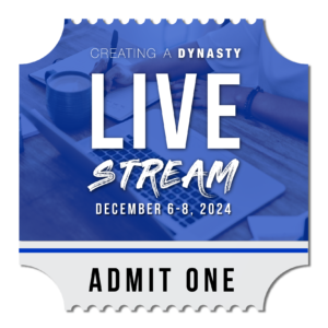 Creating A Dynasty™ - 2024 - Live Stream - $695.00